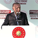 Cumhurbaşkanı Erdoğan: Hangi demokraside devletin yatırım ve hizmet için gönderdiği ödenekler yollara mayın döşemek için kullanılır