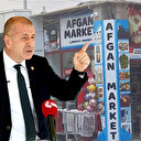 Ümit Özdağ Afgan esnafı hedef gösterdi