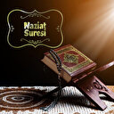 Naziat Suresi'nin Okunuşu: Naziat Suresi Fazileti Meali Tefsiri ve Arapça Okunuşu