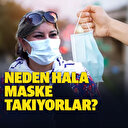 “Salgın bitse de maske takacağım”