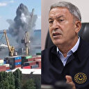 Bakan Akar'dan Odessa limanına saldırı açıklaması: Taraflarla görüştük Rusya reddetti