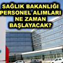 Sağlık Bakanlığı personel alımları: İlk etapta 42 bin 500 kişi alınacak