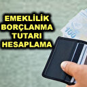 Emeklilik borçlanma tutarı hesaplama