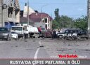 Rusya'''da çifte patlama: 8 ölü