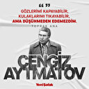 Cengiz Aytmatov 13 yıl önce aramızdan ayrıldı