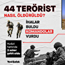 44 terörist nasıl öldürüldü: Operasyon detayları ortaya çıktı