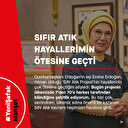 Cumhurbaşkanı Erdoğan'ın eşi Emine Erdoğan: Sıfır atık hayallerimin ötesine geçti 
