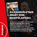 Kılıçdaroğlu'nun Hrant Dink manipülasyonu