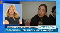 Özgecan'ın ailesi Müge Anlı'ya konuştu