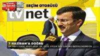 TVNET ve Yeni Şafak seçim otobüsünün konuğu Celil Göçer