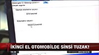 İkinci el otomobil alacaklar için büyük tehlike