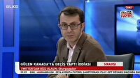 'Fethullah Gülen Kanada'ya kaçtı' iddiası