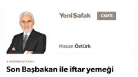 Son Başbakan ile iftar yemeği
