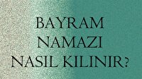 Bayram namazı nasıl kılınır? Detaylarıyla bayram namazı kılınışı -Videolu anlatım