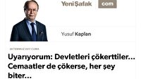 Uyarıyorum: Devletleri çökerttiler… Cemaatler de çökerse, her şey biter…