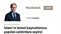 İslâm’ın temel kaynaklarına yapılan saldırılara seyirci kalamayız!