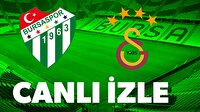 CANLI İZLE - Bursaspor Galatasaray maçı CANLI - Bursa GS CANLI Takip