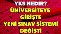 Yeni üniversiteye giriş sınavı: Yükseköğretim Sınavı YKS nedir?