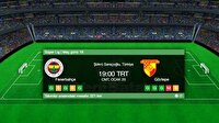 Fenerbahçe Göztepe maçı canlı izle! FB Göztepe canlı skor