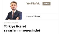Türkiye ticaret savaşlarının neresinde?
