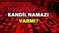 Kandil namazı var mı? Kandil gecelerinde namaz kılınır mı?