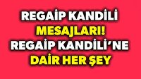 Regaip kandili önemi manası! Güzel resimli kısa Regaip kandili mesajları!
