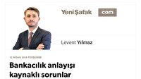 Bankacılık anlayışı kaynaklı sorunlar