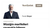 Müziğin marifetleri saymakla bitmez