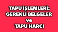 Tapu işlemleri: Tapuda gerekli belgeler ve tapu harcı hesaplama