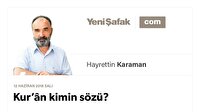 Kur’ân kimin sözü?