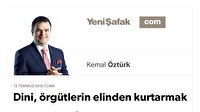 Dini, örgütlerin elinden kurtarmak