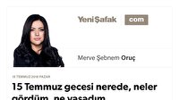 15 Temmuz gecesi nerede, neler gördüm, ne yaşadım…