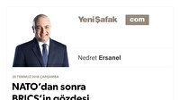NATO’dan sonra BRICS’in gözdesi...