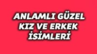 En güzel anlamlı erkek kız bebek isimleri