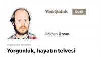 Yorgunluk, hayatın telvesi