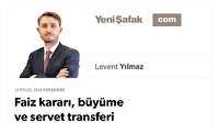 Faiz kararı, büyüme ve servet transferi