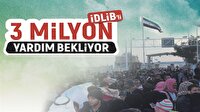 İdlib yardım bekliyor