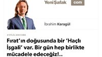 Fırat’ın doğusunda bir ‘Haçlı İşgali’ var. Bir gün hep birlikte mücadele edeceğiz!..