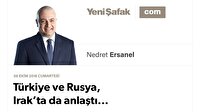 Türkiye ve Rusya, Irak’ta da anlaştı...