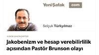 Jakobenizm ve hesap verebilirlilik açısından Pastör Brunson olayı