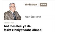 Ant meselesi ya da faşist zihniyet daha ölmedi