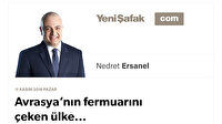 Avrasya’nın fermuarını çeken ülke...