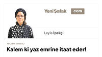 Kalem ki yaz emrine itaat eder!