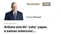 Ankara size bir ‘şaka’ yapar, o zaman anlarsınız…