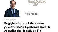 Değişkenlerin sâbite katına yükseltilmesi: Epistemik kölelik ve tarihselcilik sefâleti (1)