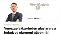 Venezuela üzerinden uluslararası hukuk ve ekonomi güvenliği