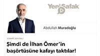 Şimdi de İlhan Ömer’in başörtüsüne kafayı taktılar!