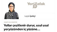 Yollar çeşitlenir durur, usul usul yeryüzünden iç yüzüne…