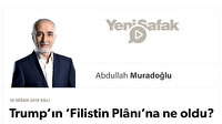 Trump’ın ‘Filistin Plânı’na ne oldu?