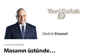 Masanın üstünde...